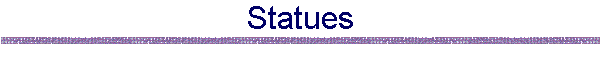Statues